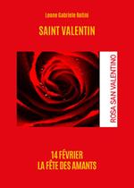 Saint Valentin. 14 février. La fete des amants