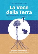 Tra scienza e sacro. La voce della Terra. Ascoltare alberi, animali e suolo