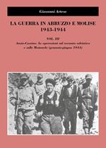 La guerra in Abruzzo e Molise 1943-1944. Vol. 3: Anzio-Cassino. Le operazioni sul versante adriatico e sulle Mainarde (gennaio-giugno 1944)