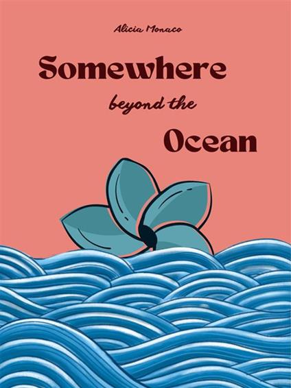 Somewhere beyond the ocean - Alicia Monaco - ebook