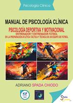 Manual de psicología cliníca. Psicología deportiva y motivacional. Entrenador y entrenador fútbol en la preparación atlética táctica y técnica de un equipo de fútbol