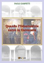 Quando l'odontoiatria entrò in Università. Vita e opere di Carlo Platschick e Ludovico Coulliaux, primi docenti di clinica odontoiatrica