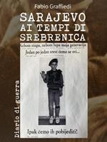 Sarajevo ai tempi di Srebrenica. Diario di guerra