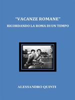 «Vacanze romane». Ricordando la Roma di un tempo