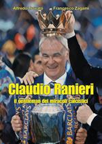 Claudio Ranieri, il gentleman dei miracoli calcistici