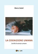 La cognizione umana. Scritti di scienze umane