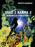 Solo 2 karma 2. Almanacco evolutivo