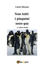 Non tutti i pinguini sono gay... e altre storie