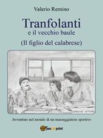 Tranfolanti e il vecchio baule, il figlio del calabrese