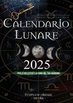 Calendario lunare 2025. Per la bellezza e la cura del tuo giardino