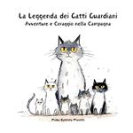 La leggenda dei gatti guardiani. Avventura e coraggio nella campagna