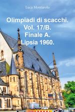 Olimpiadi di scacchi. Vol. 17/B: Finale A. Lipsia 1960