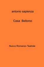 Casa Bellomo. Nuovo romanzo teatrale