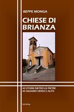 Chiese di Brianza. 40 storie dietro le pietre, 40 sguardi verso l'alto.