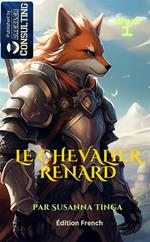 Le chevalier renard. Une longue aventure commence