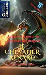 Le chevalier renard 2. Robert et la porte de le monde des dragons. Vol. 2