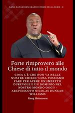 Forte rimprovero alle chiese di tutto il mondo. Cosa possiamo fare per avere un impatto durevole e un dominio nel nostro mondo oggi? Arcivescovo Nicolas Duncan Williams