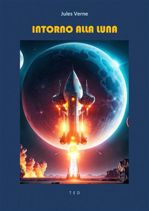 Intorno alla Luna - Jules Verne - ebook