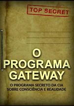 O programa Gateway. O programa secreto da C.I.A. sobre consciência e realidade