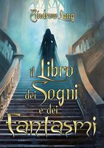 Il libro dei sogni e dei fantasmi