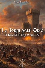 Le torri dell'odio. Il destino dei Ruma. Vol. 4