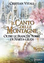 Oltre le Bianche Torri di Nàrta-Gìlen. Il canto delle montagne. Vol. 5