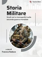 Storia militare. Studi vari e monografici sulla Seconda guerra mondiale