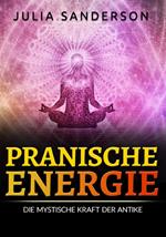 Pranische energie. Die mystische kraft der antike