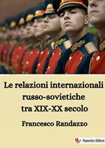 Le relazioni internazionali russo-sovietiche tra XIX-XX secolo