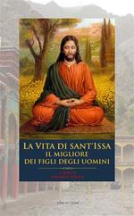 La vita di Sant'Issa. Il migliore dei figli degli uomini