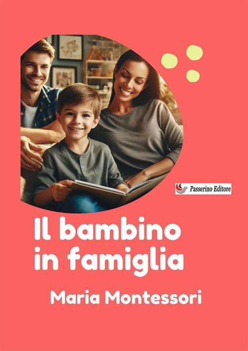 Il bambino in famiglia - Maria Montessori - copertina