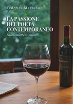 La passione del poeta contemporaneo. Edonismo & sentimento