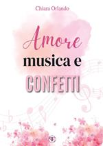 Amore, musica e confetti