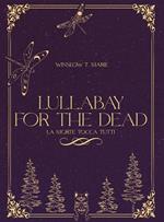 Lullaby for the dead. La morte tocca tutti