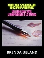 Se si vuole scrivere. Un libro sull'arte, l'indipendenza e lo spirito