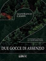 Due gocce di assenzio. Un'indagine poliziesca tra i monti della Carnia