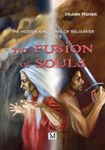 The fusion of souls. The hiddens kingdoms of belisaver. Vol. 2