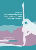 Terminologia ragionata della medicina cinese classica e moderna. Vol. 7: Terminologia ragionata della medicina cinese classica e moderna