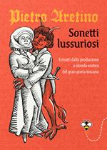 Sonetti lussuriosi. Estratti dalla produzione a sfondo erotico del gran poeta toscano