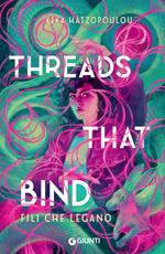 Threads that bind. Fili che legano