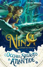 Nina e l'occhio segreto di Atlantide. Vol. 4