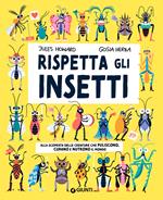 Rispetta gli insetti. Ediz. a colori