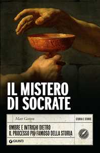 Libro Il mistero di Socrate. Ombre e intrighi dietro il processo più famoso della storia Matt Gatton