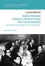 Mario Toscano storico e intellettuale nell'Italia fascista. Un «piemontese» ebreo per tre quarti