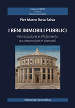 I beni immobili pubblici. Valorizzazione e affidamento tra concessioni e contratti