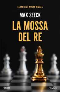 Libro La mossa del re Max Seeck