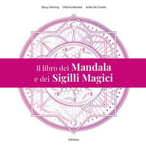 Libro Il libro dei mandala e dei sigilli magici Slavy Gehring Vittoria Masella Anita De Carolis