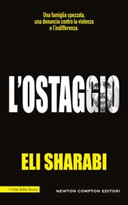 Libro L'ostaggio. Il primo memoir di un ostaggio israeliano Eli Sharabi