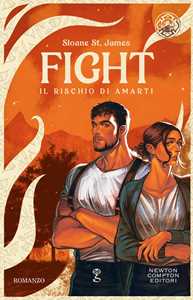 Libro Fight. Il rischio di amarti Sloane St. James