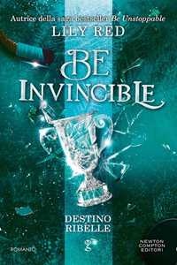 Libro Be invincible. Destino ribelle Lily Red